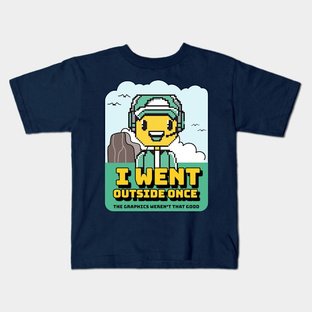 I Went Outside Once. The Graphics Weren't That Good Kids T-Shirt by Issho Ni